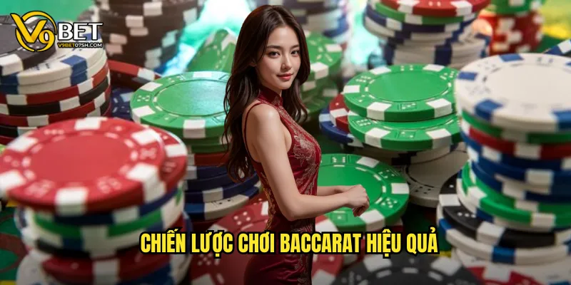 Chiến lược chơi Baccarat hiệu quả