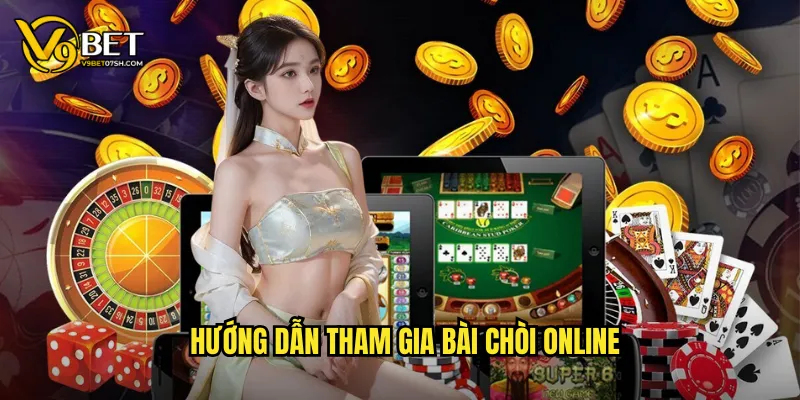 Hướng dẫn tham gia bài chòi online